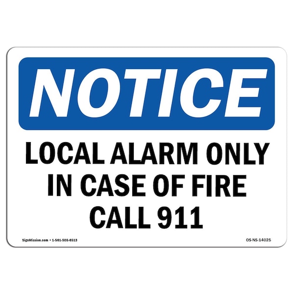 Signmission OSHA Notice, 5" Height, Local Alarm Only In Case Of Fire Call 911 Sign, 7" X 5", Landscape OS-NS-D-57-L-14025 - main